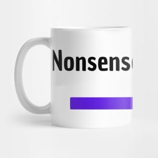 Nonsense loading | Funny Mug